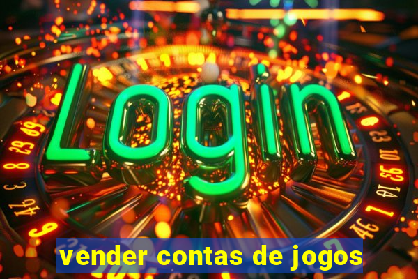 vender contas de jogos